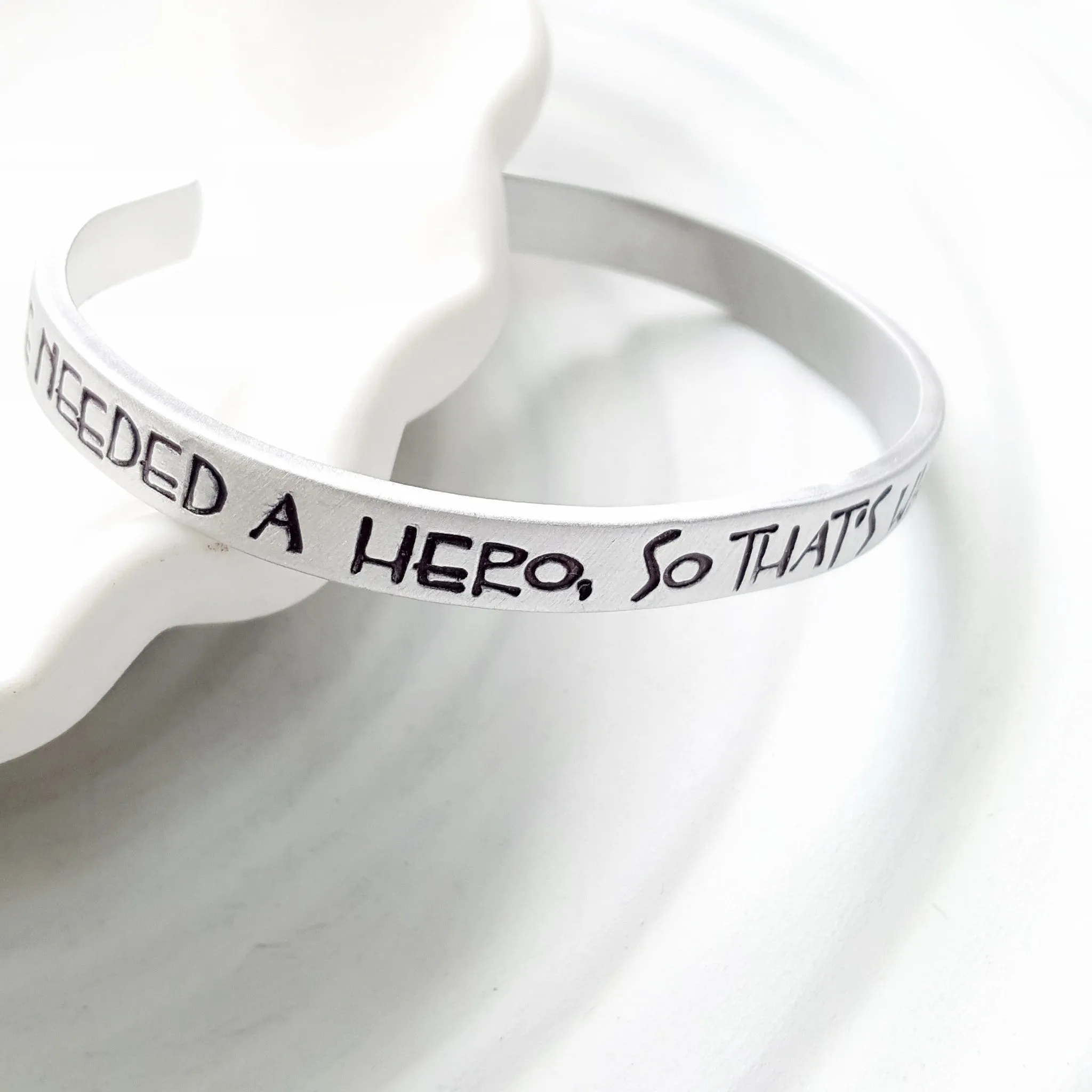 She Needed A Hero | So That's What She Became | Quote Cuff Bracelet