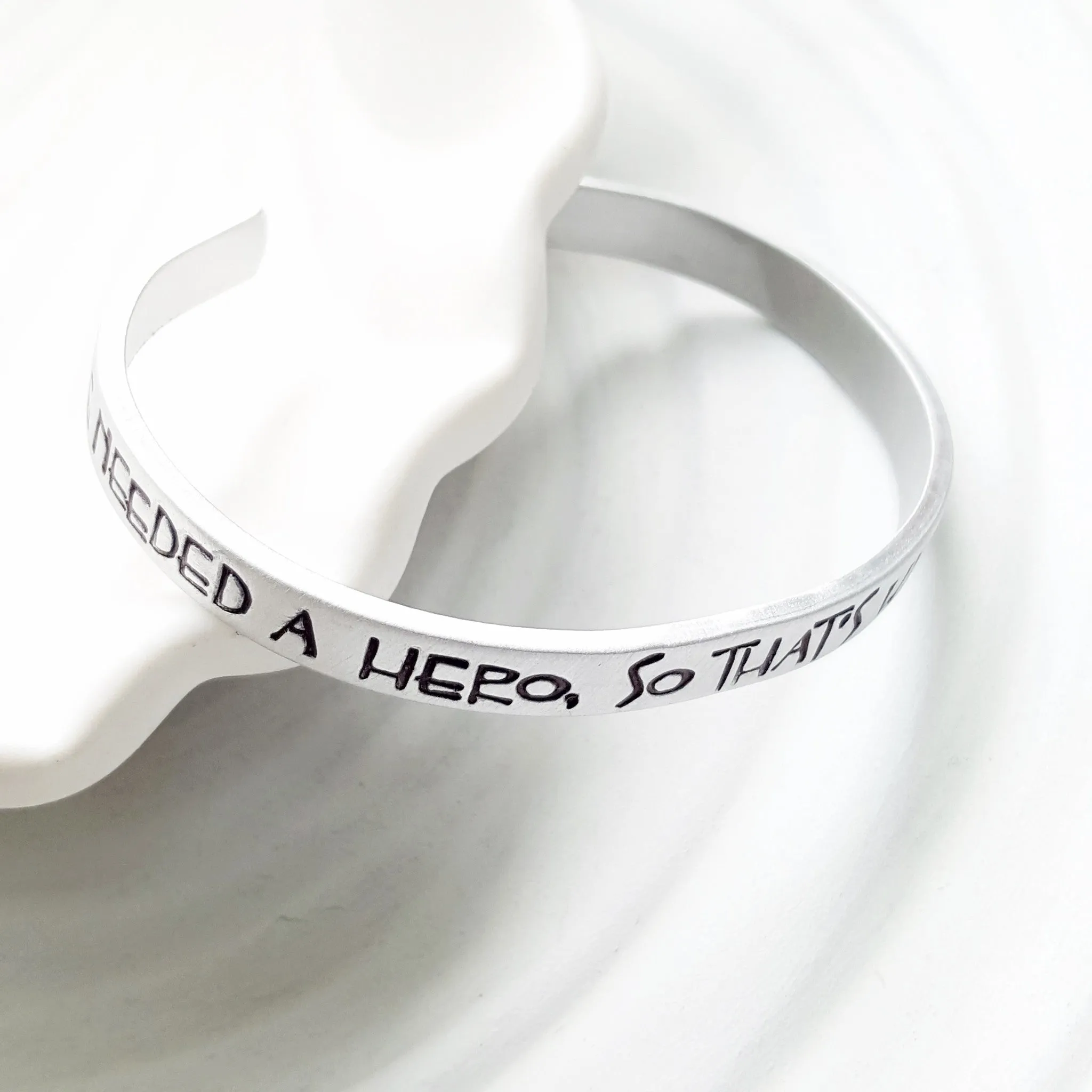 She Needed A Hero | So That's What She Became | Quote Cuff Bracelet